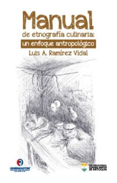 Libro Manual De Etnografia Culinaria Un Enfoque Antropologico