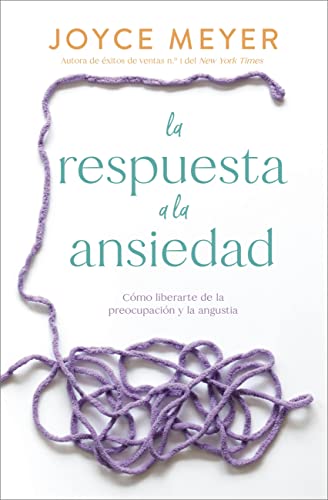 Libro LA RESPUESTA A LA ANSIEDAD de JOYCE MEYER