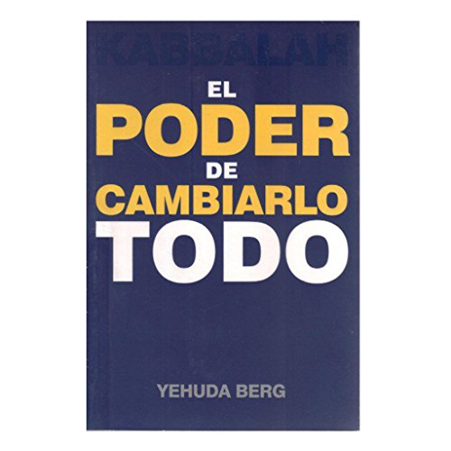 Libro EL PODER DE CAMBIARLO TODO de YEHUDA BERG