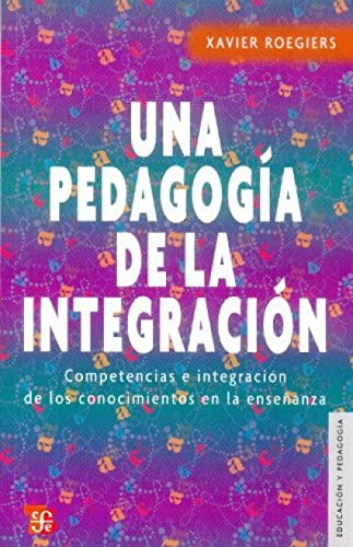 Libro UNA PEDAGOGIA DE LA INTEGRACION de XAVIER ROEGIERS