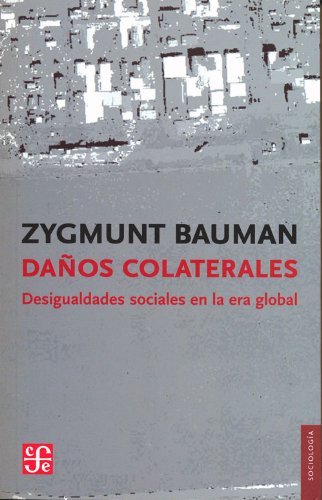 Libro DANOS COLATERALES DESIGUALDADES SOCIALES de ZYGMUNT BAUMAN