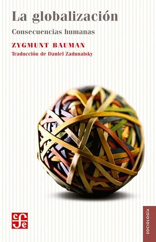 Libro LA GLOBALIZACION CONSECUENCIAS HUMANAS de ZYGMUNT BAUMAN
