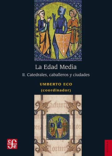 Libro LA EDAD MEDIA II CATEDRALES CABALLEROS Y CIUDADES de UMBERTO ECO