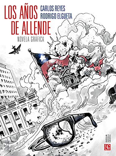 Libro LOS ANOS DE ALLENDE NOVELA GRAFICA de CARLOS REYES Y RODRIGO ELGUETA