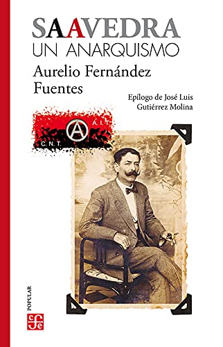 Libro SAAVEDRA UN ANARQUISMO de AURELIO FERNDES FUENTES