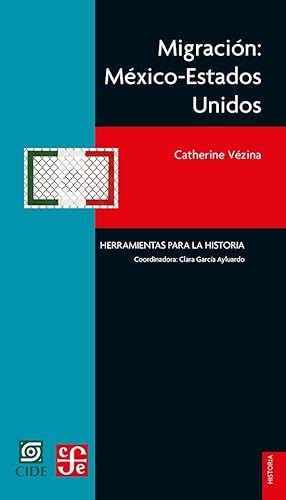 Libro MIGRACION MEXICO ESTADOS UNIDOS de CATHERINE VEZINA