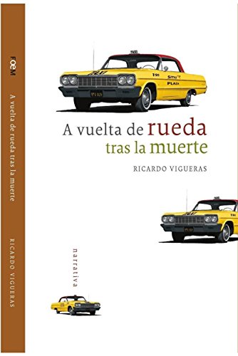 Libro A VUELTA DE RUEDA TRAS LA MUERTE de RICARDO VIGUERAS