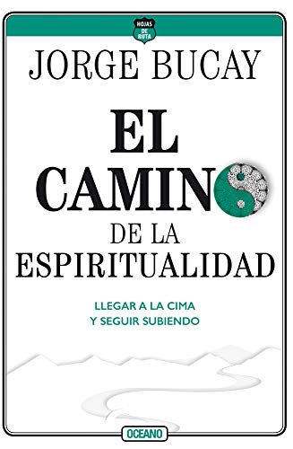 Libro EL CAMINO DE LA ESPIRITUALIDAD de JORGE BUCAY