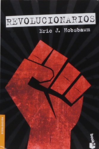 Libro REVOLUCIONARIOS de ERIC J HOBSBAWM