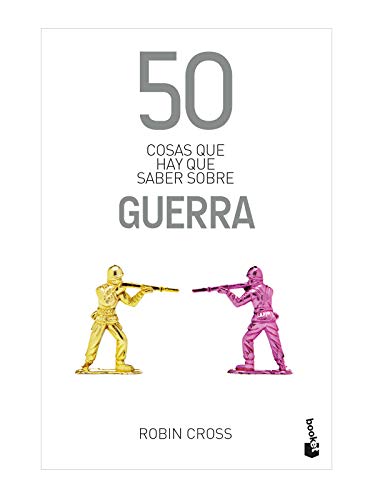 Libro 50 C0SAS QUE HAY QUE SABER SOBRE GUERRA de ROBIN CROSS