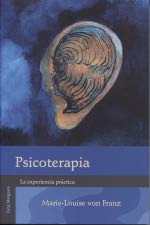 Libro PSICOTERAPIA LA EXPERIENCIA PRACTICA de MARIE LOUISE VON FRANZ