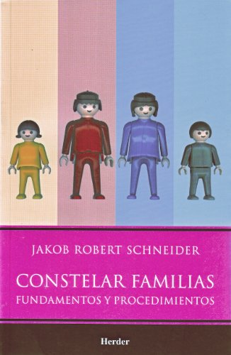 Libro CONSTELAR FAMILIAS FUNDAMENTOS Y PROCEDIMIENTO de JAKOB ROBERT SCHNEIDER