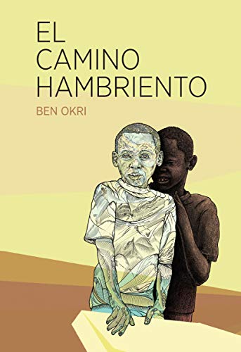 Libro EL CAMINO HAMBRIENTO de BEN OKRI