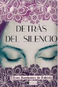 Libro DETRAS DEL SILENCIO de DORA BARRIENTOS DE ZUBIRIA