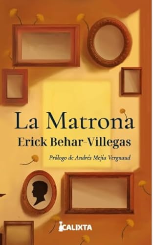 Libro LA MATRONA de ERICK BEHAR VILLEGAS