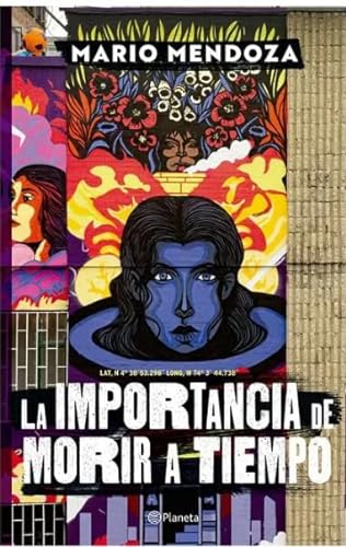 Libro LA IMPORTANCIA DE MORIR A TIEMPO de MARIO MENDOZA