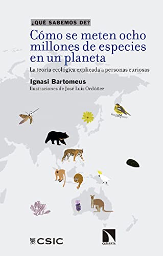 Libro COMO SE METEN OCHO MILLONES DE ESPECIES EN UN PLANETA LA TEORIA ECOLOGICA EXPLICADA A PERSONAS CURIOSAS de IGNASI BARTOMEUS