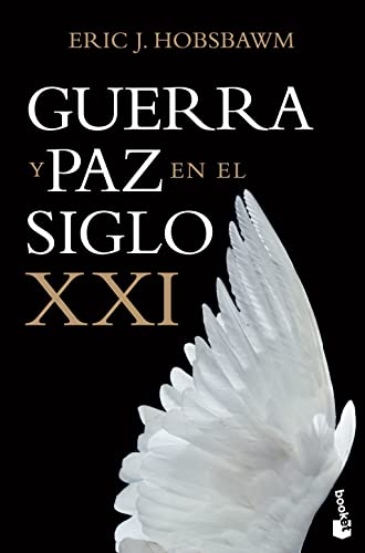 Libro GUERRA Y PAZ EN EL SIGLO XXI de ERIC J HOBSBAWM