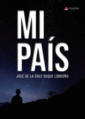 Libro MI PAIS de JOSE DE LA CRUZ DUQUE LONDONO
