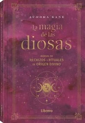 Libro LA MAGIA DE LAS DIOSAS de AURORA KANE
