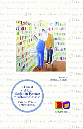 Libro EL FISCAL Y EL JUEZ BENJAMIN FERRENCZ Y ANTONIO CASSESE de HEIKELINA V STUART Y MARLISE SIMONS