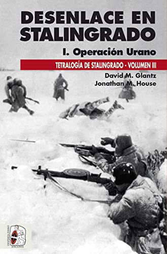 Libro DESENLACE EN STALINGRADO I OPERACION URANO VOL III de DAVID M GLANTZ