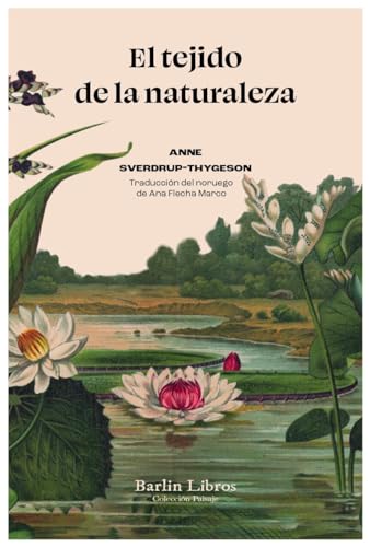 Libro EL TEJIDO DE LA NATURALEZA de ANNE SVERDRUP-THYGESON