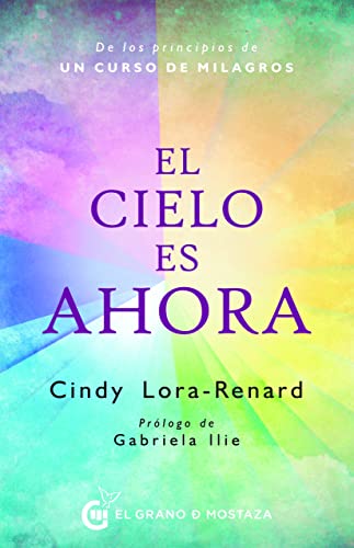 Libro EL CIELO ES AHORA de CINDY LORA RENARD