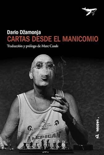 Libro CARTAS DESDE EL MANICOMIO de DARIO DZAMONJA
