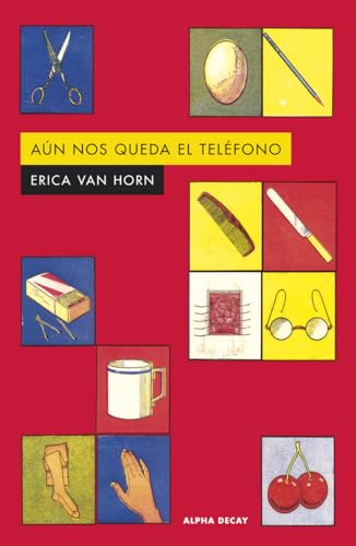 Libro AUN NOS QUEDA EL TELEFONO de ERICA VAN HORN