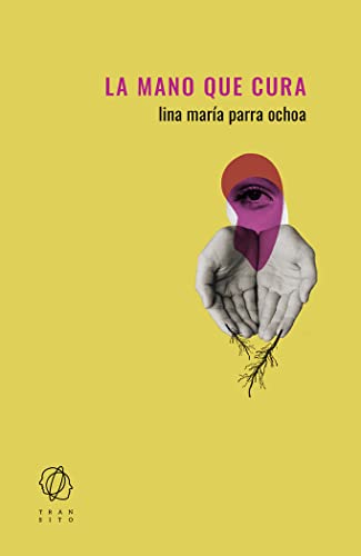 Libro LA MANO QUE CURA de LINA MARIA PARRA OCHOA