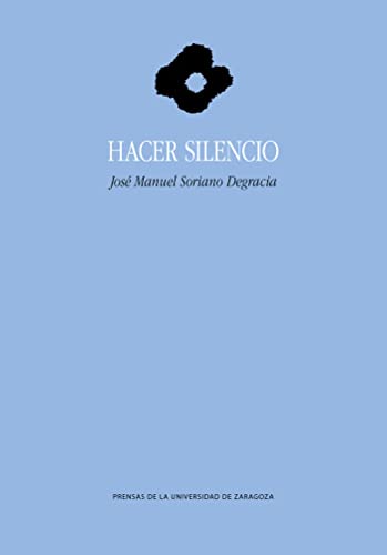 Libro HACER SILENCIO de JASE MANUEL SORIANO DEGRACIA