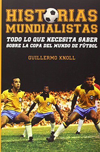 Libro HISTORIAS MUNDIALISTAS de GUILLERMO KNOLL