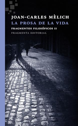 Libro LA PROSA DE LA VIDA de JOAN CARLES MELICH