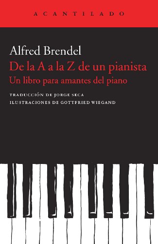 Libro DE LA A A LA Z DE UN PIANISTA de ALFRED BRENDEL