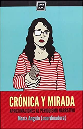 Libro CRONICA Y MIRADA de MARIA ANGULO