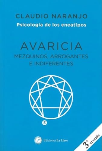 Libro AVARICIA MEZQUINOS ARROGANTES E INDIFERENTES de CLAUDIO NARANJO
