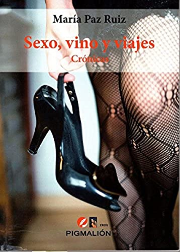 Libro SEXO VINO Y VIAJES CRONICAS de MARIA PAZ RUIZ