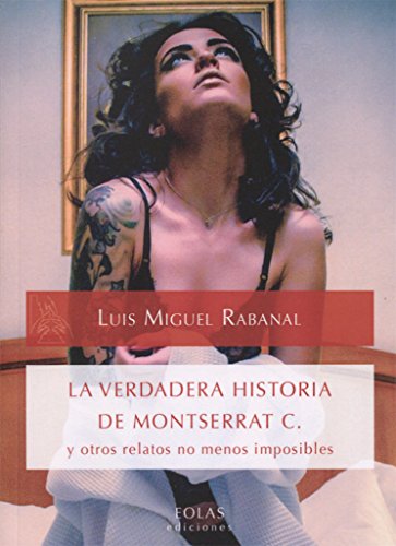 Libro LA VERDADERA HISTORIA DE MONTSERRAT de LUIS MUGUEL RABANAL
