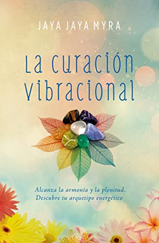 Libro LA CURACION VIBRACIONAL de JAYA JAYA MYRA