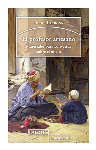 Libro EL PROFESOR ARTESANO de JORGE LARROSA