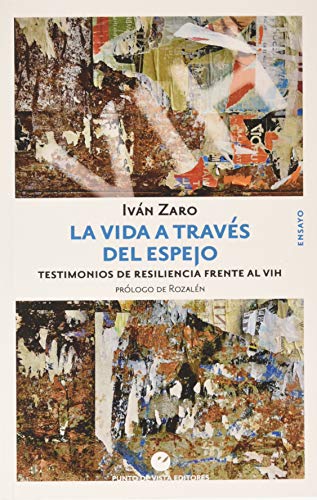 Libro La Vida A Traves Del Espejo Testimonios De Resiliencia Frente Al Vih