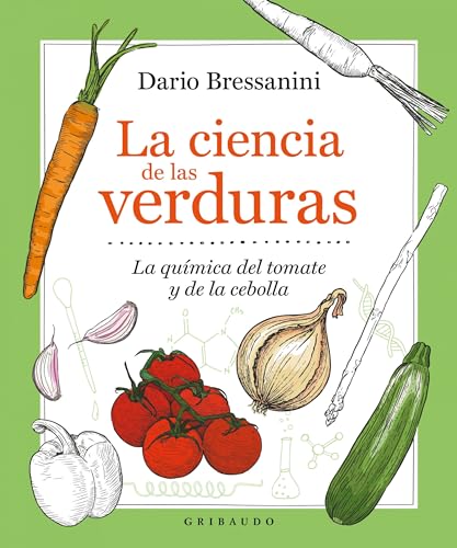 Libro LA CIENCIA DE LAS VERDURAS LA QUIMICA DEL TOMATE Y LA CEBOLLA de DARIO BRESSANINI
