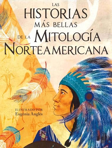 Libro LAS HISTORIAS MAS BELLAS DE LA MITOLOGIA NORTEAMERICANA de AGUSTIN SANCHEZ AGUILAR