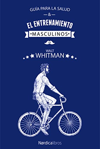 Libro GUIA PARA LA SALUD Y EL ENTRENAMIENTO MASCULINOS de WALT WHITMAN