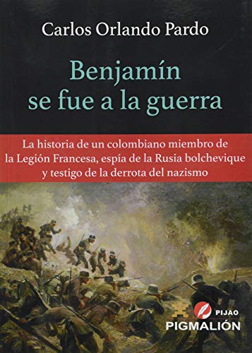 Libro BENJAMIN SE FUE A LA GUERRA de CARLOS ORLANDO PARDO