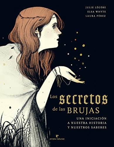 Libro LOS SECRETOS DE LAS BRUJAS de JULIE LEGERE & OTROS