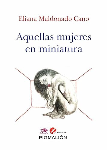 Libro AQUELLAS MUJERES EN MINIATURA de ELIANA MALDONADO CANO
