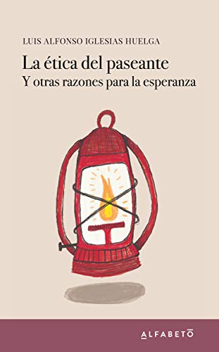 Libro LA ETICA DEL PASEANTE de LUIS ALFONSO IGLESIAS HUELGA
