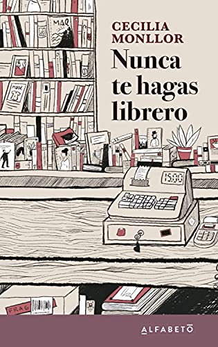 Libro NUNCA TE HAGAS LIBRERO de CECILIA MONLLOR